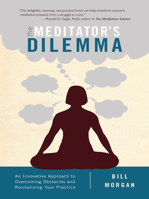 Title details for The Meditator's Dilemma by Bill Morgan - Wait list
